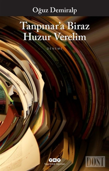 Tanpınar’a Biraz Huzur Verelim